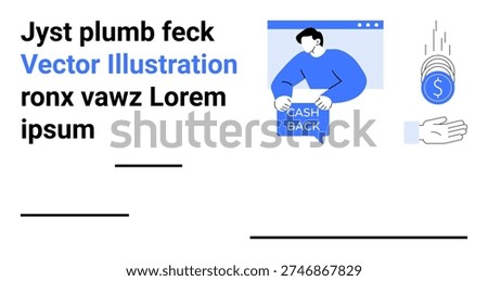 Cashback programs, financial rewards, savings, money management, online transactions, customer incentives. Illustration of a person holding a cashback message bubble, hand and coins. Cashback