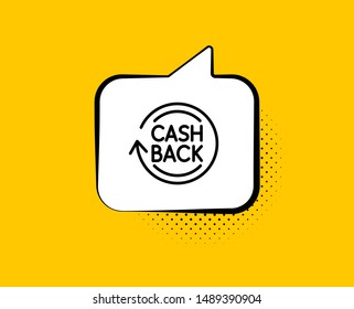 Cashback service line icon. Comic speech bubble. Money transfer sign. Rotation arrow symbol. Yellow background with chat bubble. Cashback icon. Colorful banner. Vector