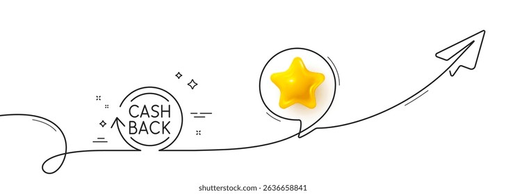 Cashback service line icon. Continuous line with share plane. Money transfer sign. Rotation arrow symbol. 3d star in speech bubble. Cashback single line ribbon. Loop curve pattern. Vector