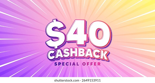 Banner de gradiente de raios solares do Cashback. Plano de fundo de intermitência leve. 40 Usd cashback. Sinal de oferta de devolução de dinheiro. Símbolo promocional de reembolso. Raios solares de gradiente. Luz de explosão solar. Vetor