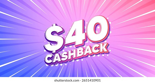 Banner de gradiente de raios solares do Cashback. Plano de fundo de intermitência leve. 40 Usd cashback. Sinal de oferta de devolução de dinheiro. Símbolo promocional de reembolso. Raios solares de gradiente. Luz de explosão solar. Vetor