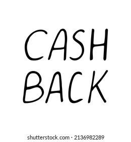 cashback text. hand drawn in doodle style. vector, line art, nordic, scandinavian, minimalism, monochrome. icon, sticker, card, poster.