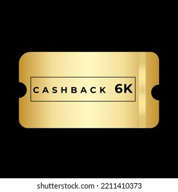 cashback ticket 6k golden coupon with black background