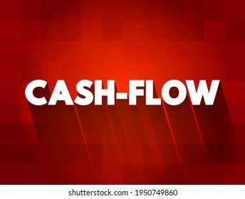 Cash-Flow - measurement of the amount of cash that comes into and out of your business in a particular period of time, text concept background