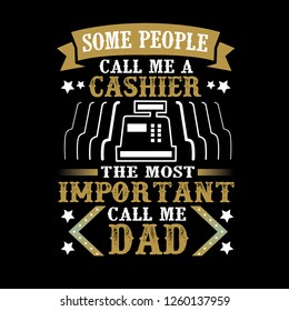 Cashier Call Me Dad, Father Day Quote And Saying