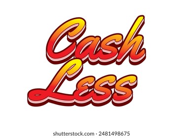 Cashless. Text effect design in 3D style with good colors