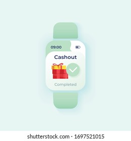 Cashout completed smartwatch interface vector template. Mobile app notification day mode design. Money transfer message screen. Flat UI for application. Gifts on smart watch display