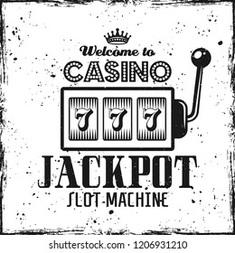 Casino emblem with slot machine and headline text jackpot on textured background vector illustration