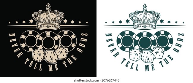 Casino monochrome vintage design with inscriptions ornate royal crown dice and gambling chips isolated vector illustration