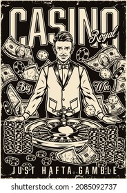 Casino monochrome vintage poster with dollar bills gambling chips dice roulette wheel and smiling croupier vector illustration