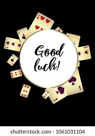 Casino playing cards and lettering design message. Applicable for placards, brochures, posters, covers and banners.