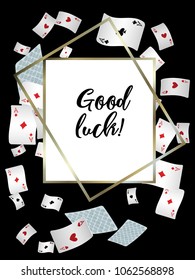 Casino playing cards and lettering design message. Applicable for placards, brochures, posters, covers and banners.