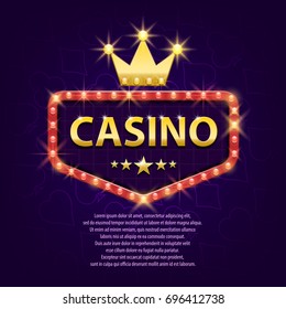 Casino retro light sign with gold crown for game, poster, flyer, billboard, web sites, gambling club. Banner billboard casino glowing background. Vector illustration