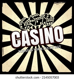 Casino retro poster, comic, dice. Vector illustration vintage