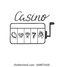 Casino sign. Slot machine. Hand drawn vector illustration, design, greeting card, logo.
