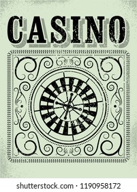 Casino typographical vintage grunge style poster with roulette wheel. Retro vector illustration.