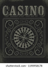 Casino typographical vintage grunge style poster with roulette wheel. Retro vector illustration.