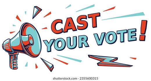 Cast your vote - advertising sign with megaphone