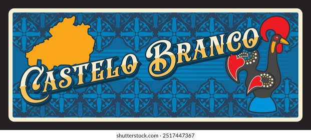 Castelo Branco im Landesinneren und Gemeinde von Zentralportugal. Vektor-Reiseteller, Vintage-Schild, Retro-Postkartendesign. Portugiesische Region alte Gedenktafel mit Karte und Hahnensymbolen