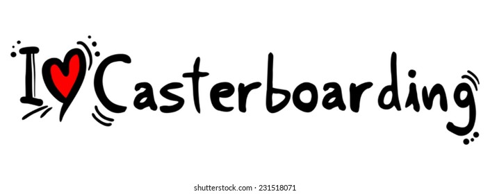 Casterboarding love