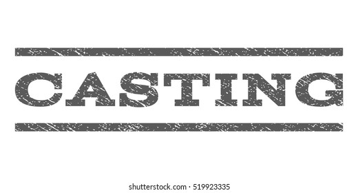 Casting watermark stamp. Text caption between horizontal parallel lines with grunge design style. Rubber seal stamp with unclean texture. Vector grey color ink imprint on a white background.