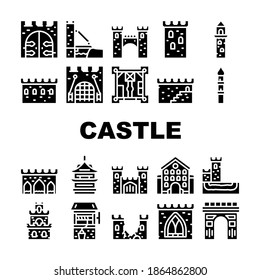 Castle Construction Collection Icons Set Vector. Medieval Castle Goal And Bridge, Tower And Wall, Aqueduct And Window, Destroyed Wall And Arch Glyph Pictograms Black Illustrations