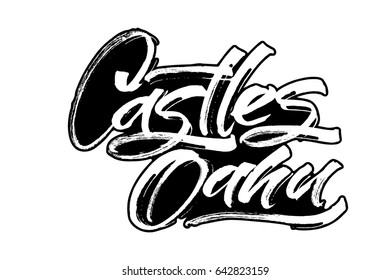 Castles Oahu. Modern Calligraphy Hand Lettering for Silk Screen Printing