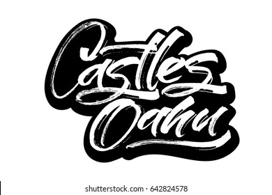 Castles Oahu. Sticker. Modern Calligraphy Hand Lettering for Silk Screen Printing