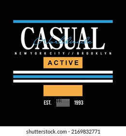 Casual active design typography, design for t shirt, sticker, wall muralls, ready to print vector illustration