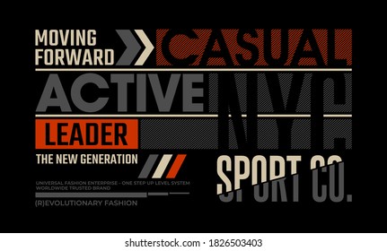 Casual active, modern and stylish typography slogan. Abstract design with the lines style. Vector print tee shirt, typography, poster. Global swatches.