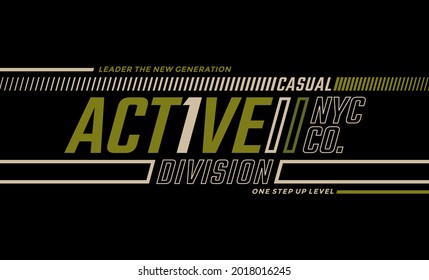 Casual active, modern and stylish typography slogan. Colorful abstract design with lines style. Vector illustration for print tee shirt, background, typography, poster and more.
