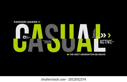 casual active, modern  typography slogan. Abstract design vector illustration for print tee shirt, background, typography, poster ,etc.
