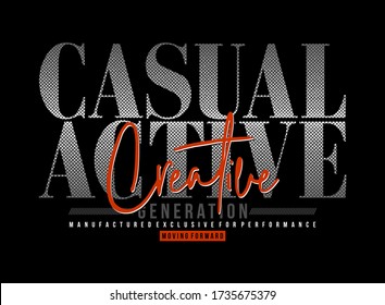 Casual active stylish typography slogan for t-shirt. Abstract design with the grunge and the lines style. Vector print, typography, poster. Global swatches.