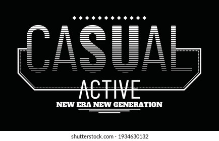 Casual Active Typography design in vector illustration.Clothing,t-shirt,apparel and other uses.Eps10