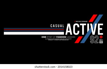 casual active typography slogan for t-shirt. Vector print, typography, poster. Global swatches.
