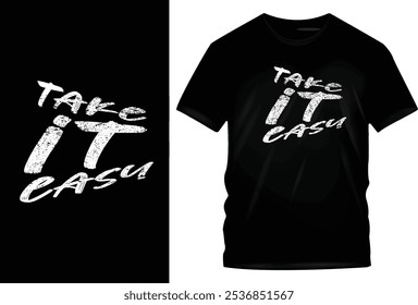 Diseño informal de camiseta negra con texto relajante 'Take It Easy' en fuente blanca afligida - Chill Vibes para estilo de moda relajado