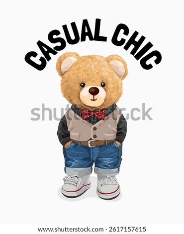casual chic slogan with bear doll in smart casual style fashion vector illustration