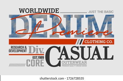 Casual denim stylish typography slogan for t-shirt. Abstract design with the grunge and denim  style. Vector print, typography, poster. Global swatches.