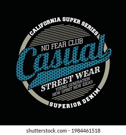 Casual Streetwear Modern typography design in vector illustration.Clothing,t-shirt,apparel and other uses.