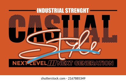 Casual style,Vintage and typography design in vector illustration.clothing,t shirt,apparel and other uses.Abstract design with the grunge and denim style. Vector print, typography, poster.