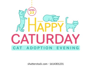 Cat adoption evening. Everyday is Caturday. Helping animals concept. Charity and rescuing event. Landscape poster. Editable vector illustration isolated on white background