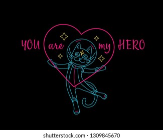 Cat astronaut with hearts. Quote: You are my hero. Outline vector illustration. Design for valentines day, print, poster, t-shirt, apparel, postcard.