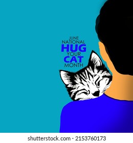 A Cat Being Held And Hugged By Its Owner With Bold Texts On Blue Background, National Hug Your Cat Month In June