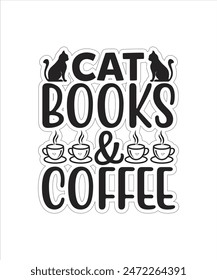 Cat Books  coffee Book over for typography Tshirt Design Print Ready eps cut file free download.eps
