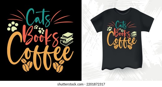 Cat Books Coffee Funny Cat Lover Retro Vintage Mother' Day Cat T-shirt Design