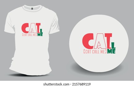 Cat Call me Simple Text Design in white T shirt