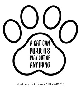 A cat can purr its way out of anything. Vector Quote