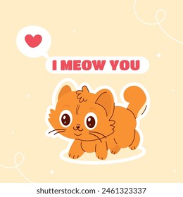 Cat cartoon character with the lettering I meow you