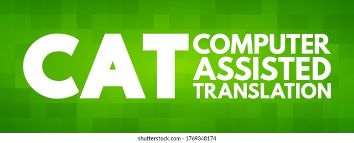 CAT - Akronym für computerunterstützte Übersetzung, Hintergrund des Technologiekonzepts