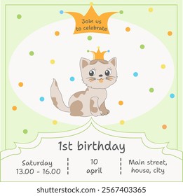 Cat in a crown, Birthday, cute cat, first birthday, birthday invitation with a kitty, invitation with a delicate background, join us to celebrate, invitation with a crown